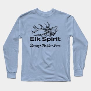 Elk Spirit: Stromg, Noble, Free Long Sleeve T-Shirt